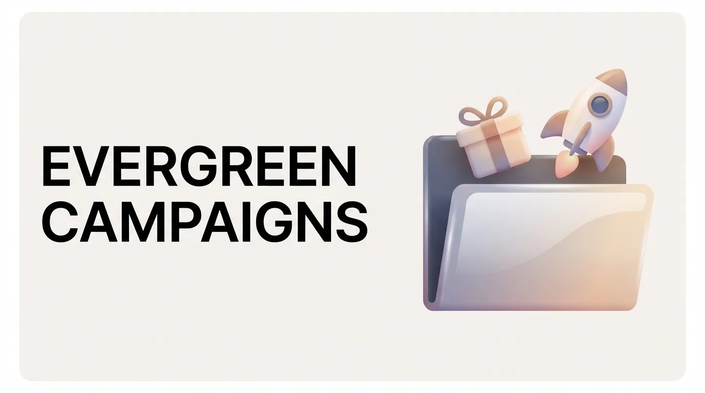 Evergreen Campaigns